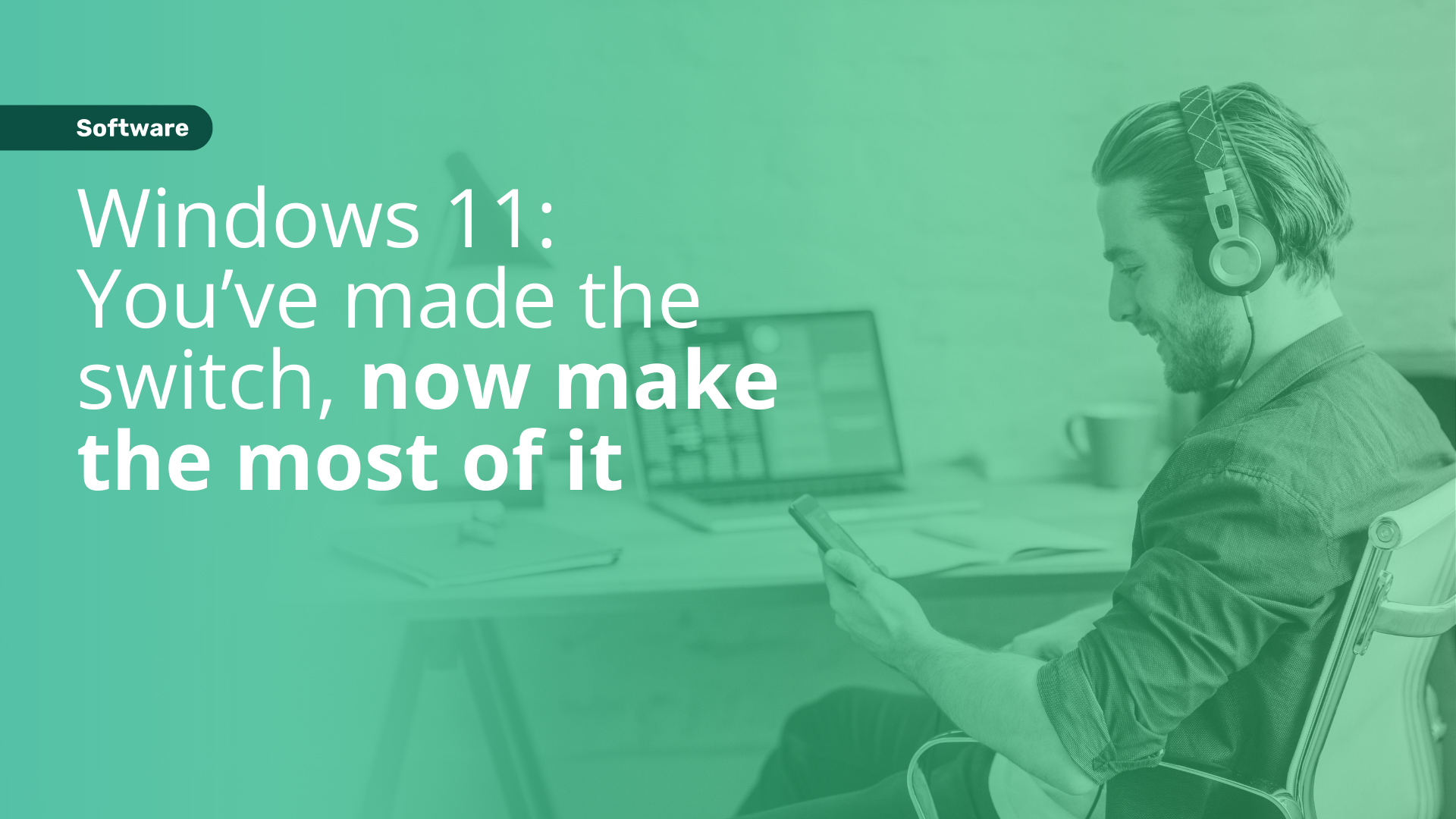 SquarePlanIT Guide: Windows 11: You’ve made the switch, now make the most of it
