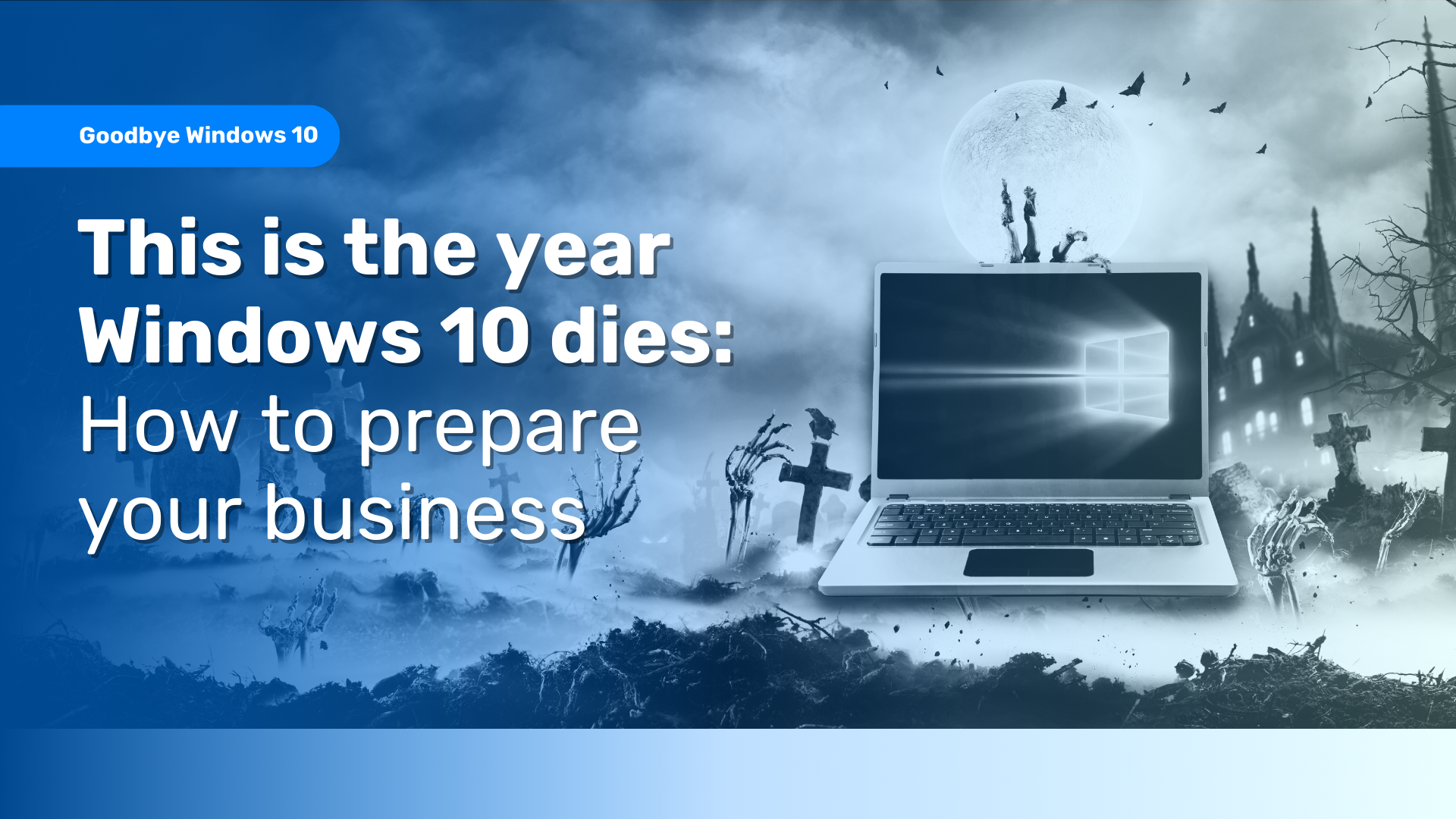 This is the year Windows 10 dies: How to prepare your business