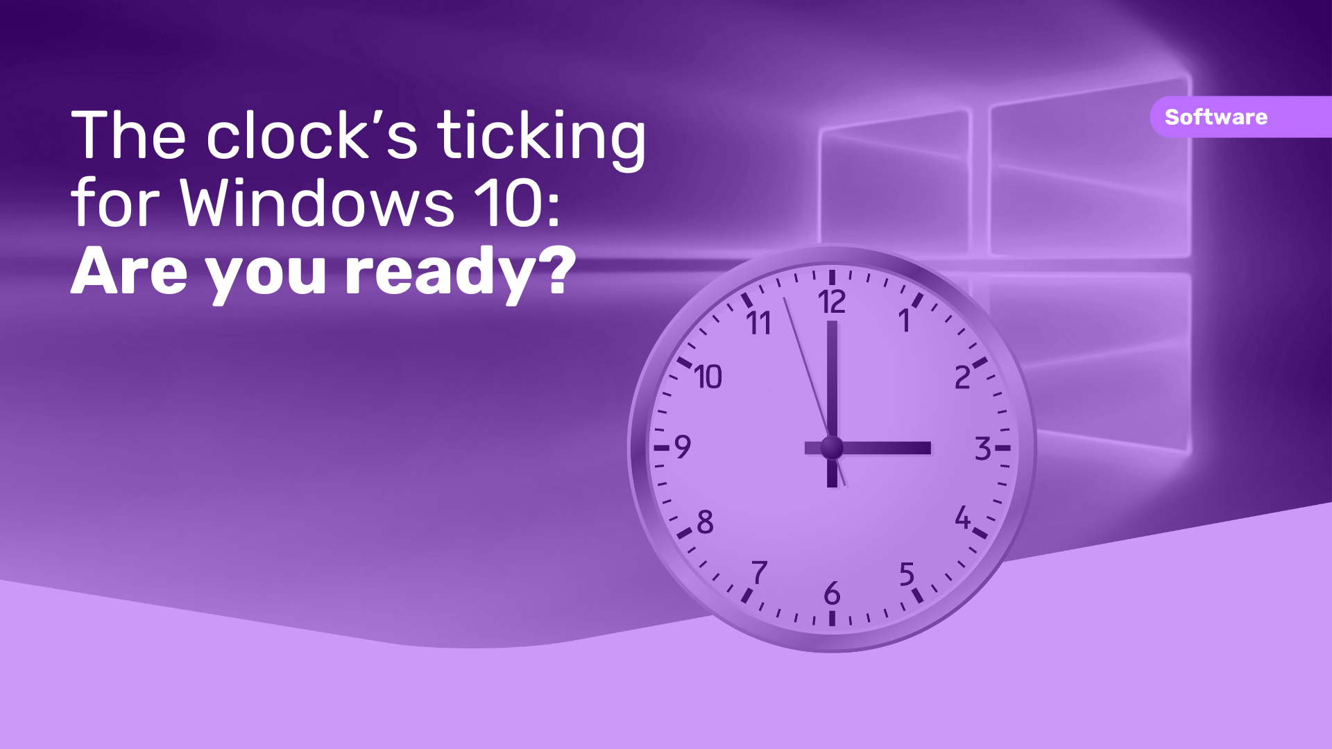 The clock’s ticking for Windows 10: Are you ready?