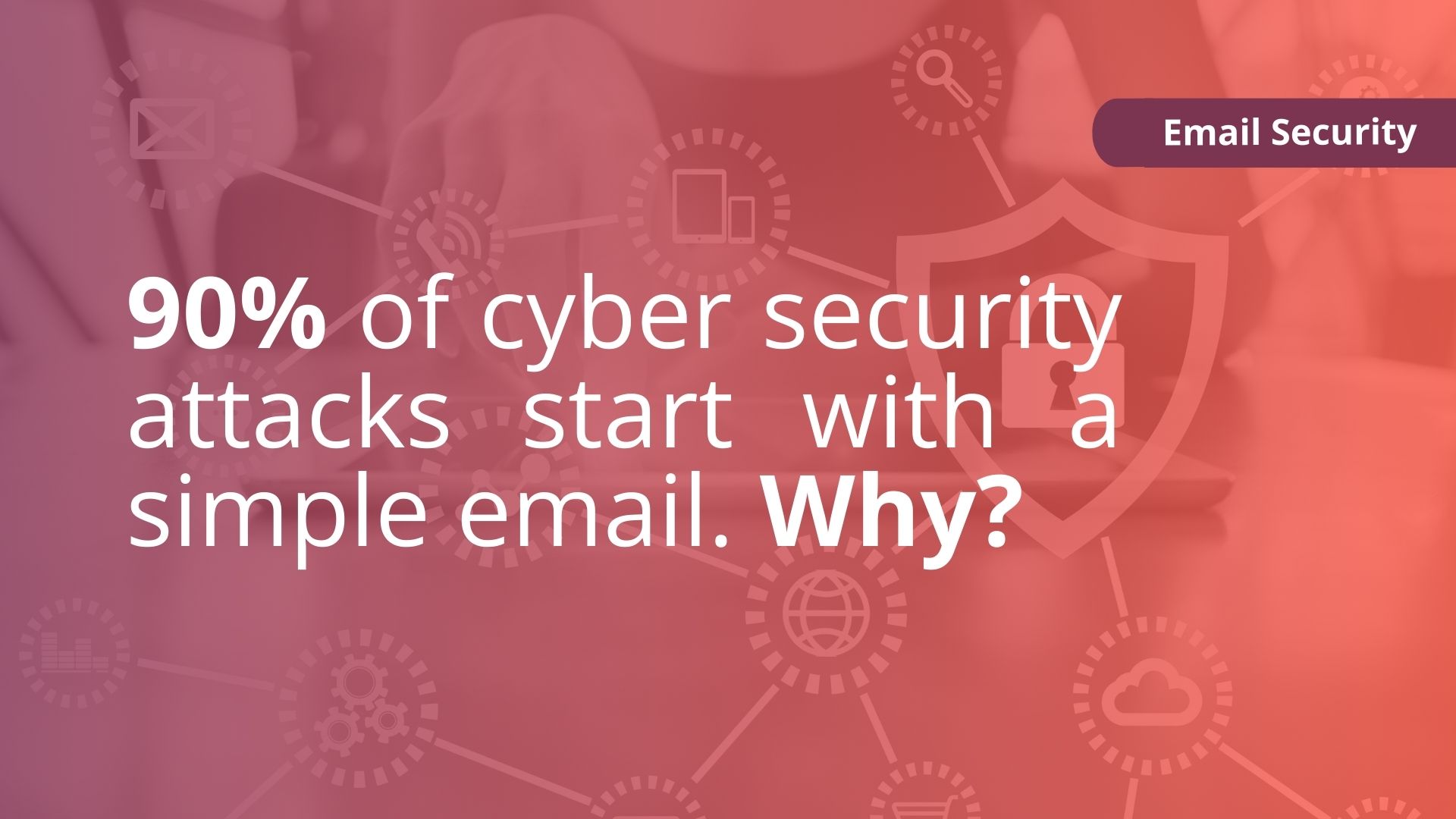 A cyber attack will probably start with an email