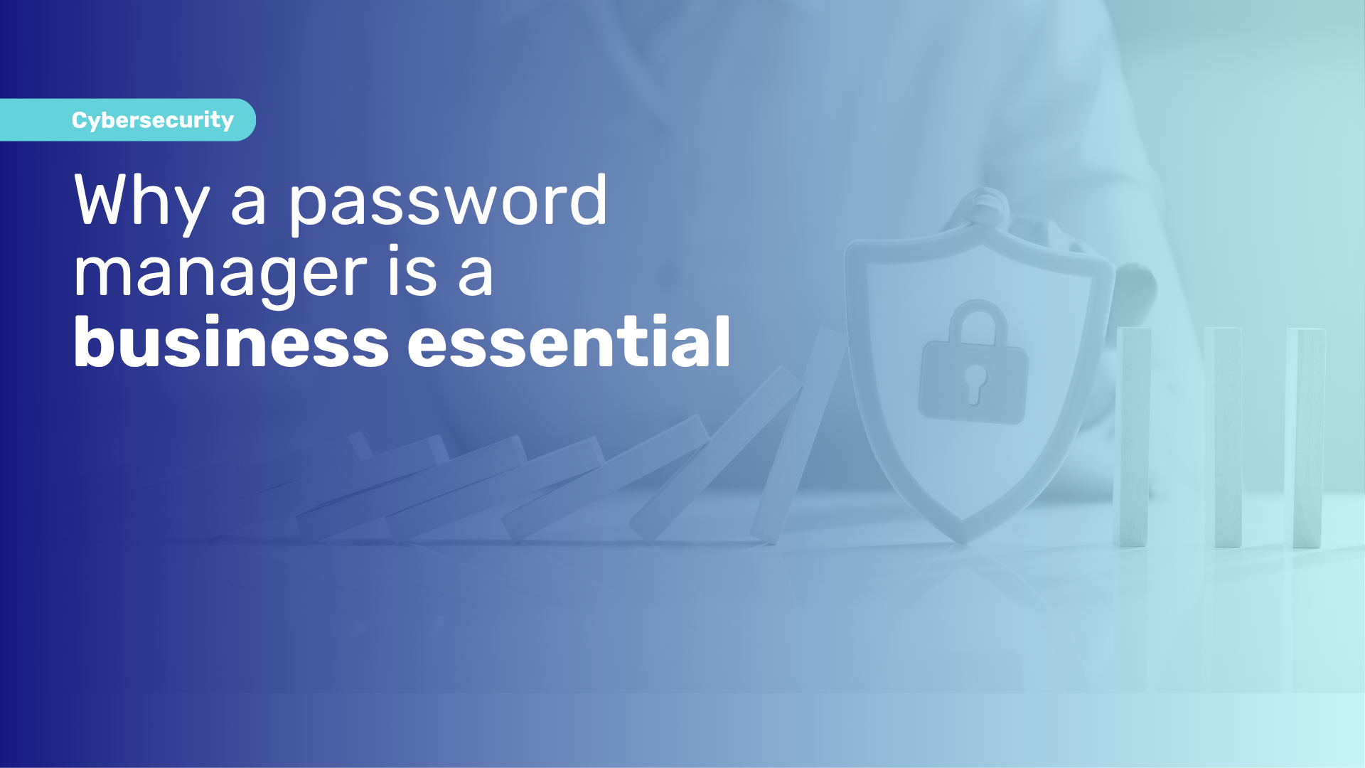 Why a password manager is a business essential