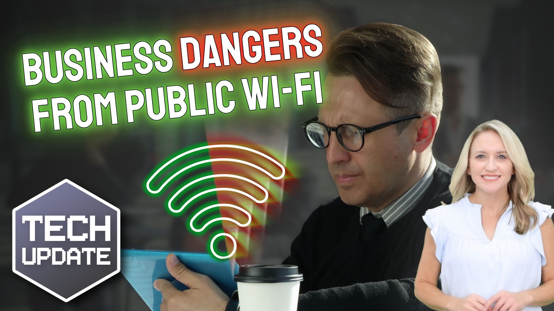 Protect Your Business from Public Wi-Fi Threats
