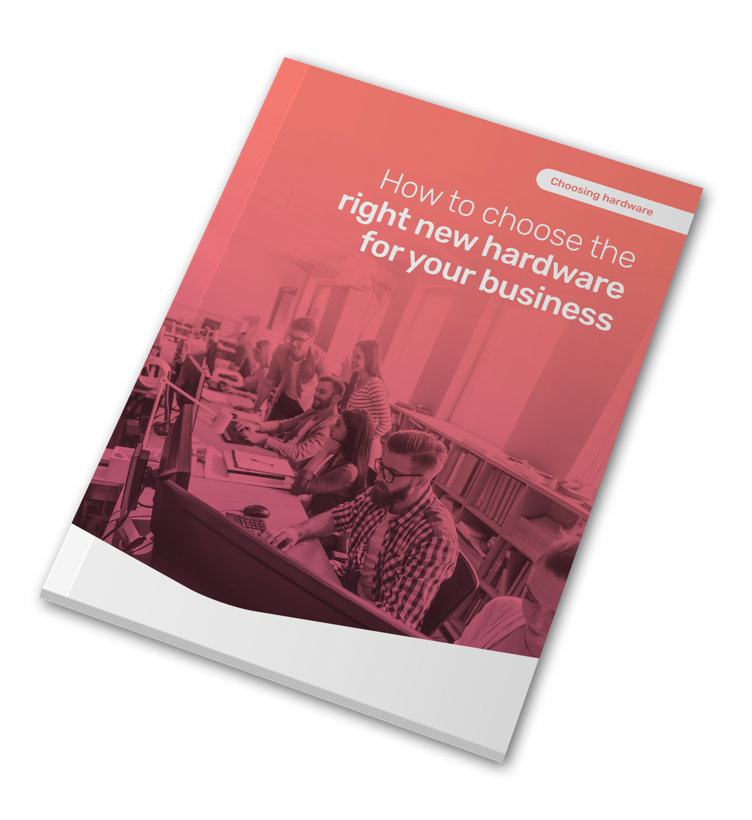 How to choose the right new hardware for your business How to choose the right new hardware for your business