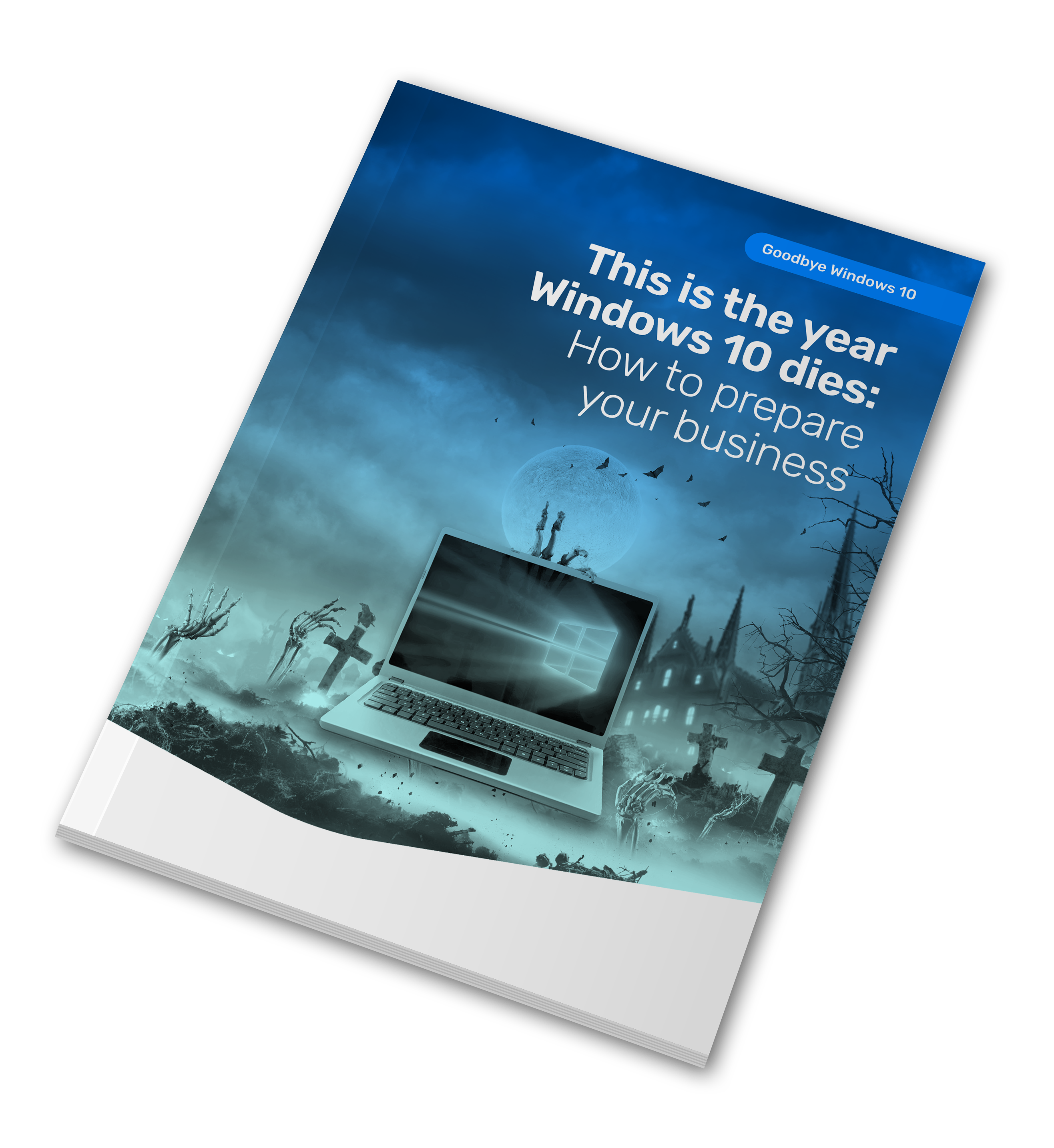 This is the year Windows 10 dies: How to prepare your business This is the year Windows 10 dies: How to prepare your business
