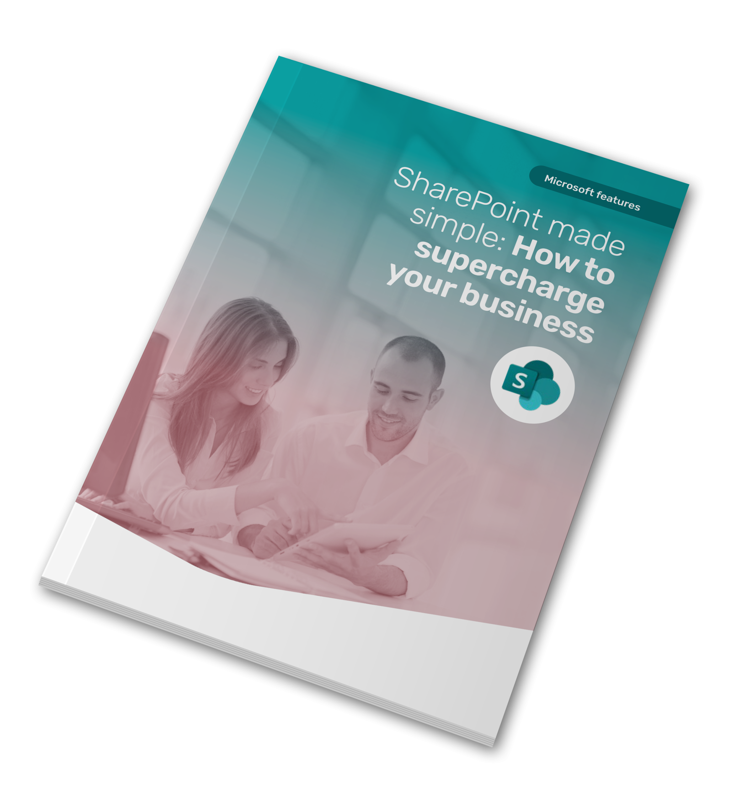 SharePoint Made Simple: How to Supercharge Your Business SharePoint Made Simple: How to Supercharge Your Business